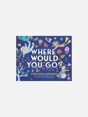 Where Would You Go